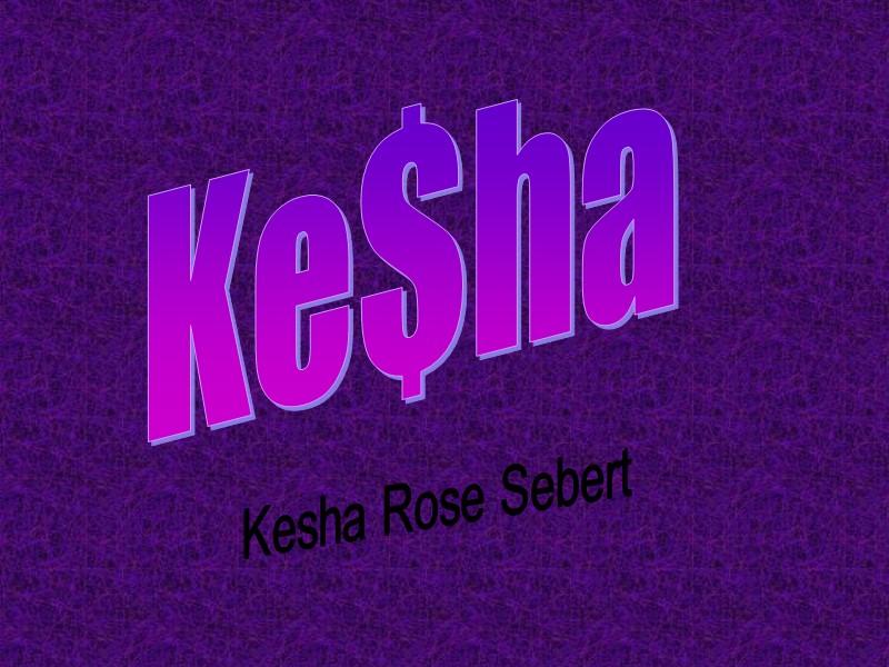 Ke$ha Kesha Rose Sebert
